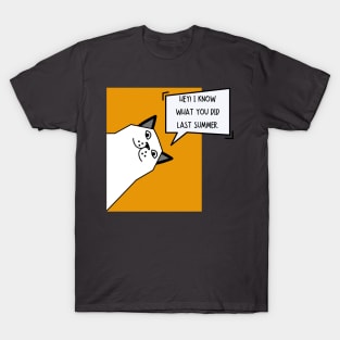 Hey I know what you did last summer T-Shirt